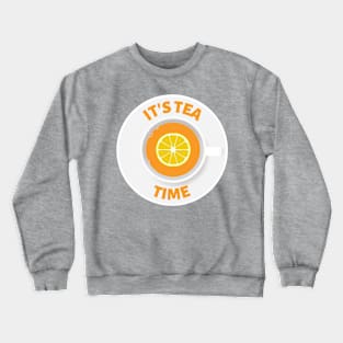 It's Tea Time Crewneck Sweatshirt